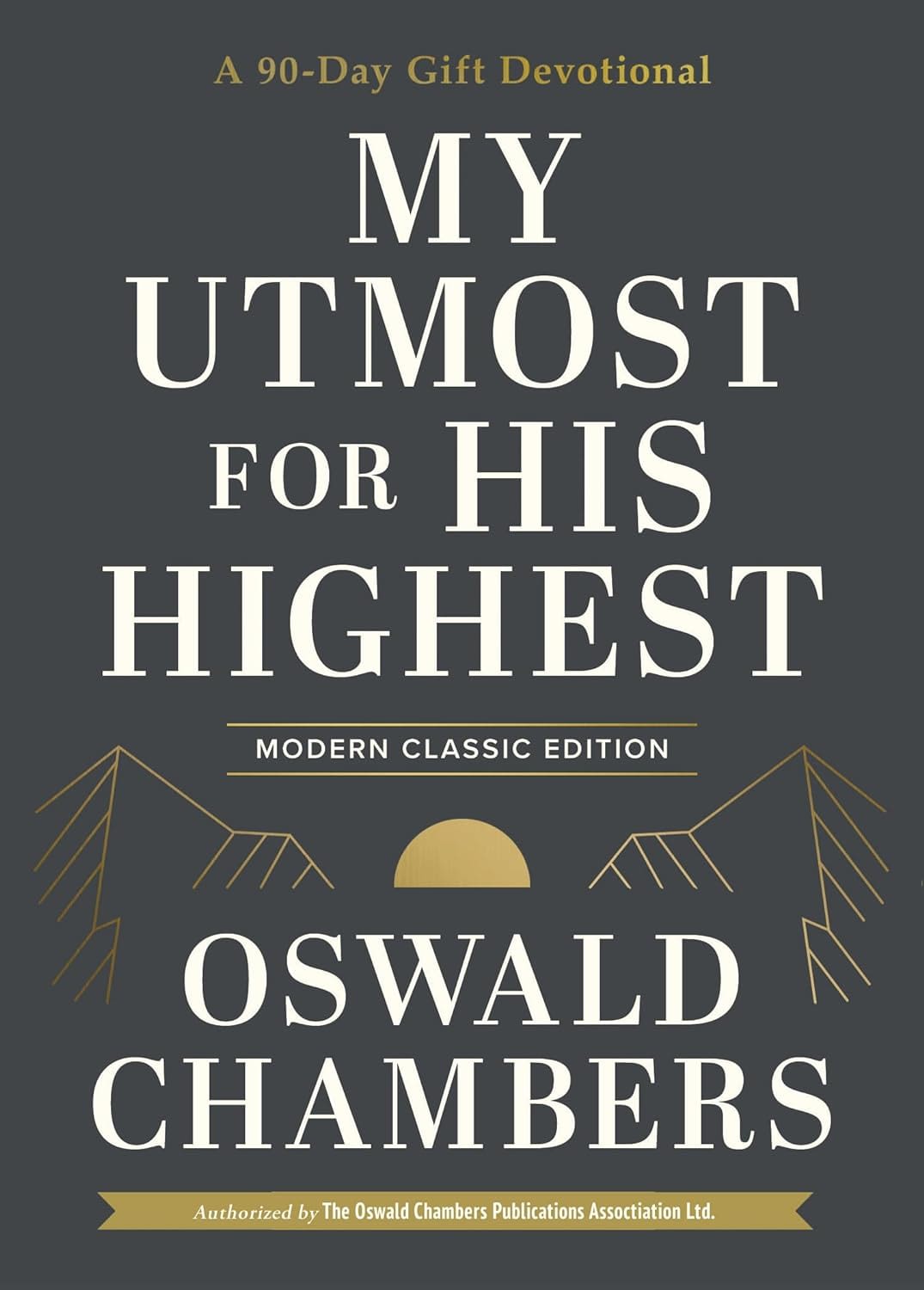 My Utmost for His Highest, Modern Classic Edition, 90 Day Devotional cover